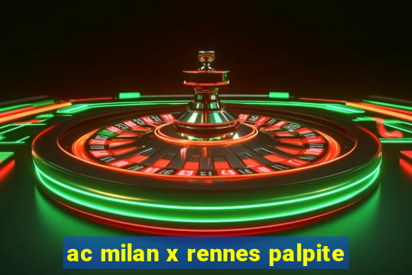 ac milan x rennes palpite